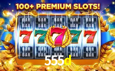 Descubra o Mundo do Cassino Online com 555d